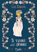 Liz Davis - Sorelle Alcott Vol. 1. Il valore dell'amore (2023)