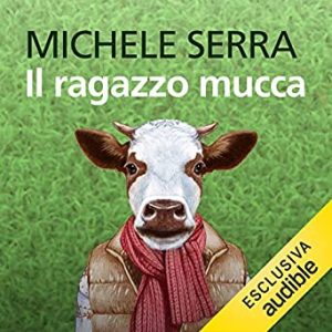 Michele Serra – Il ragazzo mucca (2020) mp3 – 128kbps