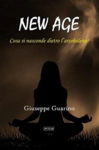 Giuseppe Guarino – New Age. Cosa Si Nasconde Dietro l’Arcobaleno? (2023)