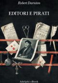 Robert Darnton - Editori e pirati (2023)
