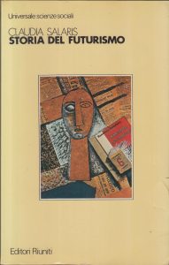 Claudia Salaris – Storia del Futurismo (1985)