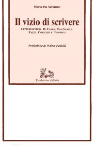Maria Pia Ammirati – Il Vizio di Scrivere. Letture su Busi, De Carlo, Del Giudice, Pazzi, Tabucchi e Tondelli (1991)