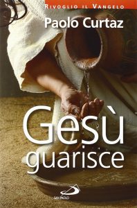 Paolo Curtaz – Gesù guarisce (2014)