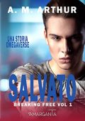 A. Arthur - Breaking Free Vol. 1. Salvato (2023)