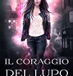 Lisa Jones - Mondo Oscuro Origin Vol. 1. Il Coraggio Del Lupo (2023)