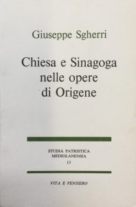 Giuseppe Sgherri – Chiesa e Sinagoga nelle opere di Origene (1982) PDF