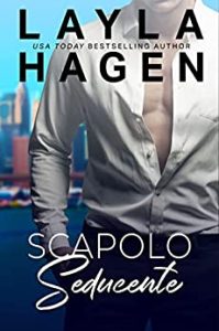 Layla Hagen – Scapoli Irresistibili Vol. 3. Scapolo seducente (2023)