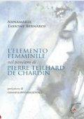 Annamaria Tassone Bernardi - L'elemento femminile nel pensiero di Pierre Teilhard de Chardin (2023)