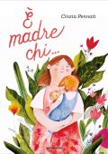 Cinzia Pennati - È madre chi... (2023)
