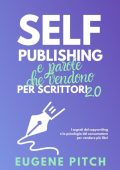 Eugene Pitch - Self-Publishing e parole che vendono per scrittori 2.0 (2023)