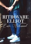 Cate Ashwood - Ritrovare Elliot (2023)