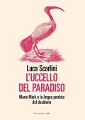 Luca Scarlini - L'uccello del paradiso (2020)