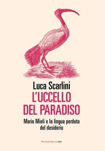 Luca Scarlini – L’uccello del paradiso (2020)