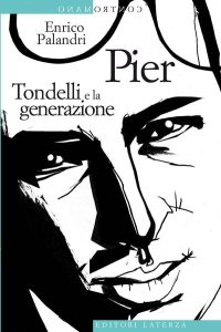 Enrico Palandri – Pier. Tondelli e la generazione (2012)