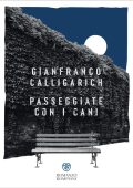 Gianfranco Calligarich - Passeggiate con i cani (2023)