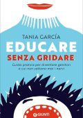 Tania García - Educare senza gridare (2023)