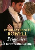 Patricia Frances Rowell - Prigioniera di uno sconosciuto (2021)