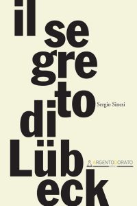 Sergio Sinesi – Il segreto di Lubeck (2023)