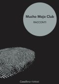 AA.VV. - Mucho Mojo Club. Volume uno (2017)