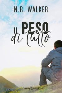 N.R. Walker – Il peso di tutto (2023)