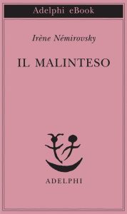 Irène Némirovsky – Il malinteso (2012)
