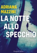 Adriana Mazzini - La notte allo specchio (2019)