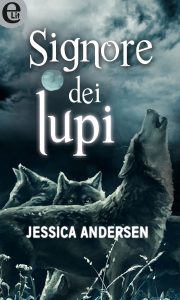 Jessica Andersen – Royal house of shadows Vol. 3. Signore dei lupi (2017)