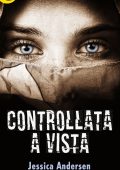 Jessica Andersen - Controllata a vista (2016)