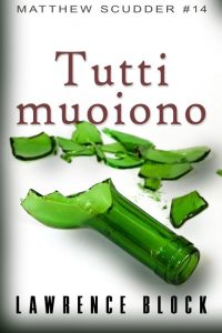 Lawrence Block – Tutti muoiono (2020)