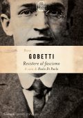 Piero Gobetti - Resistere al fascismo (2023)