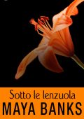 Maya Banks - Sotto le lenzuola. Antologia (2017)