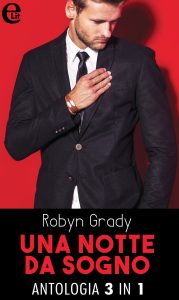 Robyn Grady – Una notte da sogno. Antologia (2017)
