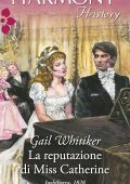 Gail Whitiker - La reputazione di Miss Catherine (2021)