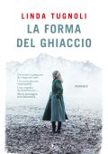 Linda Tugnoli - La forma del ghiaccio (2023)