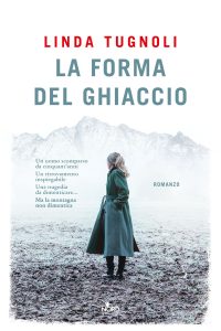 Linda Tugnoli – La forma del ghiaccio (2023)
