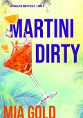Mia Gold - Martini Dirty (Ruby Steele Libro 2) (2021)
