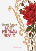 Simona Pedicini - Morte per grazia ricevuta (2023)
