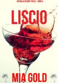 Mia Gold - Liscio (Ruby Steele Libro 4) (2022)