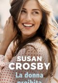 Susan Crosby - The Elliotts Vol. 4. La donna proibita (2019)
