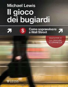Michael Lewis – Il gioco dei bugiardi (2018)