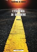 Valentina Di Rienzo - L'esigenza di uccidere (2022)