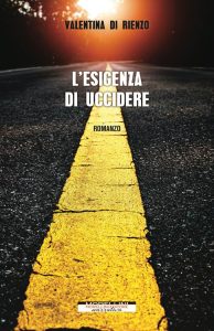 Valentina Di Rienzo – L’esigenza di uccidere (2022)