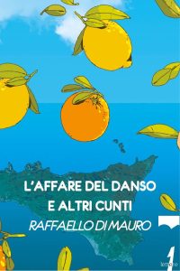 Raffaello Di Mauro – L’affare del Danso e altri cunti (2023)
