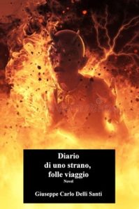 Giuseppe Carlo Delli Santi – Diario di uno strano, folle viaggio (2023)