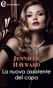 Jennifer Hayward – Irresistibili milionari Vol. 1. La nuova assistente del capo (2021)