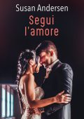 Susan Andersen - The Sisterhood Diaries Vol. 2. Segui l'amore (2020)