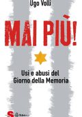 Ugo Volli - Mai più! Usi e abusi del Giorno della Memoria (2022)