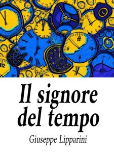 Giuseppe Lipparini – Il Signore del Tempo (2023)