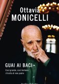Ottavia Monicelli - Guai ai baci (2013)