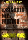 Lawrence Block - Serie Keller #2. Il sicario nel mirino (2018)